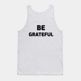 Be Grateful Tank Top